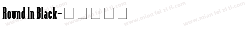 Round In Black字体转换